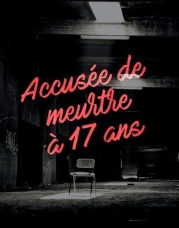 Accusée de meurtre à 17 ans FRENCH WEBRIP 2019