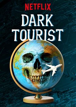 Dark Tourist Saison 1 FRENCH HDTV