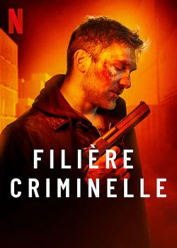 Filière Criminelle FRENCH WEBRIP 1080p 2022